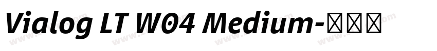 Vialog LT W04 Medium字体转换 Vialog LT W04 Medium字体转换